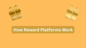 How Reward Platforms Work